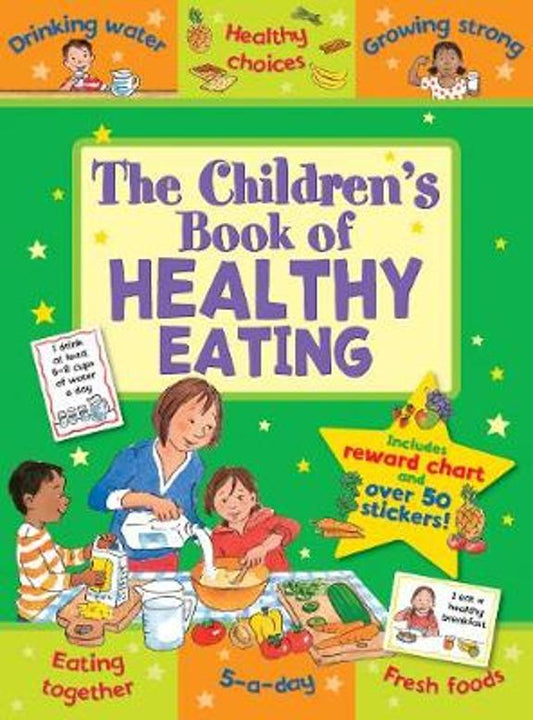 Book cover of The Children's Book of Healthy Eating: Improving Lives Through Better Nutrition by Jo Stimpson, Helen Stanton (Illus.)