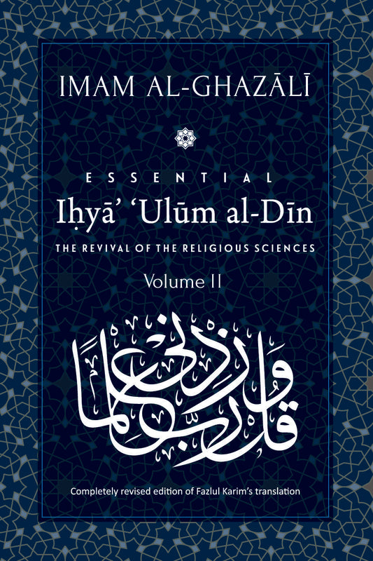 Book cover of Essential Ihyaʾ ʿUlum Al-Din: The Revival Of The Religious Sciences: Volume II by Abu Hamid al-Ghazali, Fazlul Karim (Trans.)