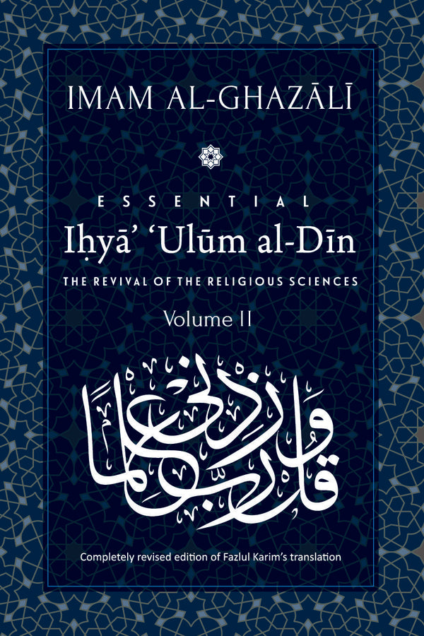 Book cover of Essential Ihyaʾ ʿUlum Al-Din: The Revival Of The Religious Sciences: Volume II by Abu Hamid al-Ghazali, Fazlul Karim (Trans.)