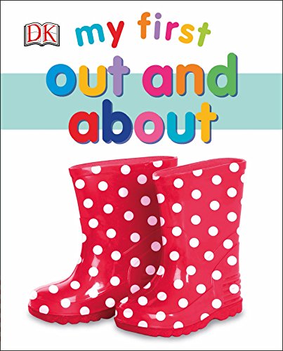 Book cover of My First Out And About (My First Board Book) by D.K. Publishing