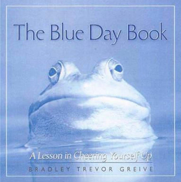 Book cover of The Blue Day Book by Bradley Trevor Greive