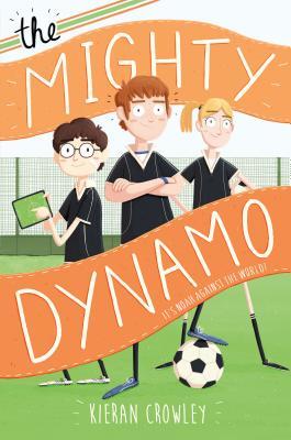 Book cover of The Mighty Dynamo by Kieran Mark Crowley