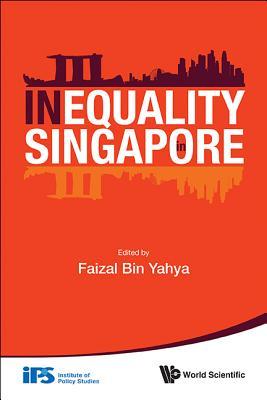 Book cover of Inequality In Singapore by Faizal Bin Yahya (Ed.)