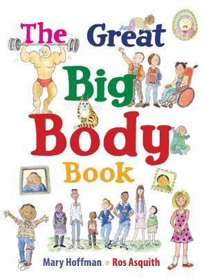 Book cover of The Great Big Body Book by Mary Hoffman, Ros Asquith (Illus.)