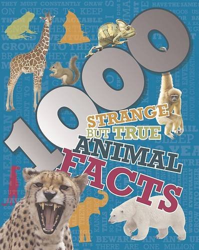 Book cover of 1000 Strange But True Animal Facts by Parragon Books