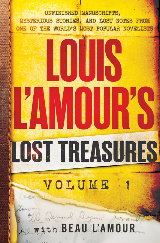 Book cover of Louis L'Amour's Lost Treasures: Volume 1: Unfinished Manuscripts, Mysterious Stories, and Lost Notes From One of the World's Most Popular Novelists by Louis L'Amour, Beau L'Amour
