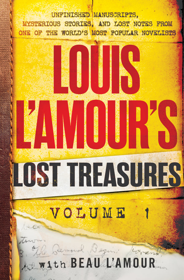Book cover of Louis L'Amour's Lost Treasures: Volume 1: Unfinished Manuscripts, Mysterious Stories, and Lost Notes From One of the World's Most Popular Novelists by Louis L'Amour, Beau L'Amour