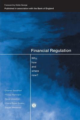 Book cover of Financial Regulation by Charles A.E. Goodhart, Philipp Hartmann, David T. Llewellyn, Liliana Rojas-Suárez, Steven Weisbrod