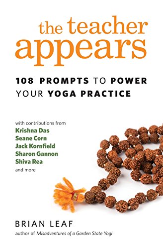 Book cover of The Teacher Appears: 108 Prompts To Power Your Yoga Practice by Brian Leaf