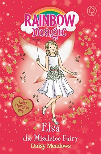 Book cover of Rainbow Magic: Elsa The Mistletoe Fairy by Daisy Meadows