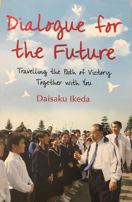 Book cover of Dialogue For The Future: Travelling The Path Of Victory Together With You by Daisaku Ikeda