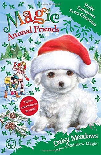 Book cover of Magic Animal Friends: Holly Santapaws Saves Christmas: Special 5 by Daisy Meadows