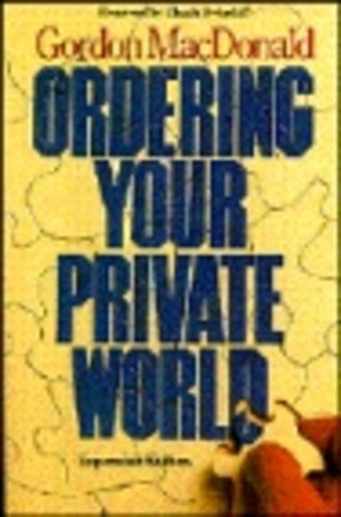 Book cover of Ordering Your Private World by Gordon MacDonald