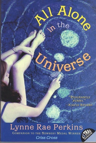 Book cover of All Alone In The Universe: A Funny Middle School Story About Friendship And Betrayal For Kids by Lynne Rae Perkins