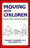 Book cover of Moving With Children: A Parent's Guide by Thomas T. Lynn Lcsw Olkowski, Lynn Parker
