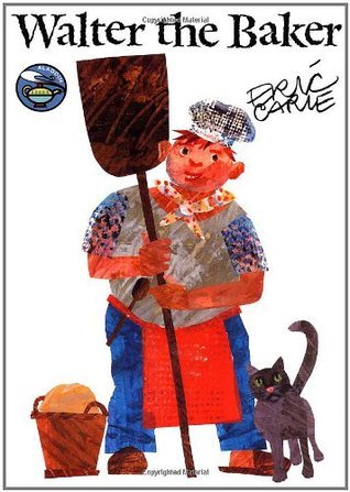 Book cover of Walter The Baker by Eric Carle