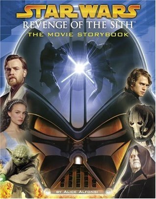 Book cover of Star Wars: Revenge of the Sith - The Movie Storybook by Alice Alfonsi