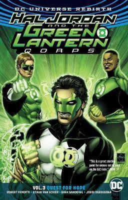 Book cover of Hal Jordan And The Green Lantern Corps, Vol. 3: Quest For Hope by Robert Venditti (Writer), Rafa Sandoval (Illus.)