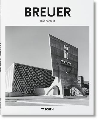 Book cover of Marcel Breuer: 1902-1981, Form Giver of the Twentieth Century by Arnt Cobbers