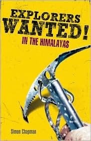 Book cover of Explorers Wanted!: In The Himalayas by Simon Chapman