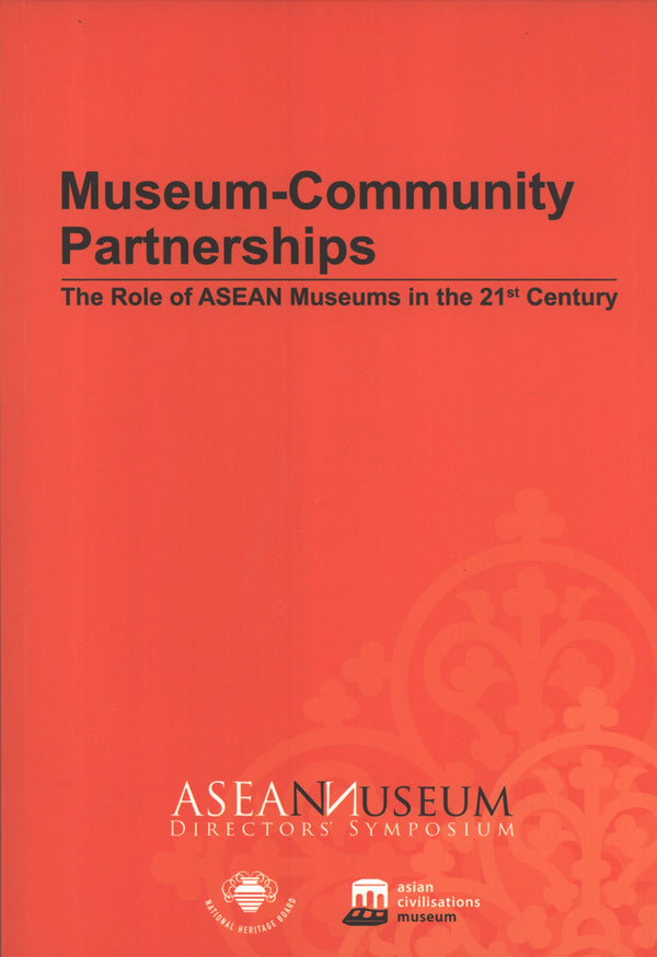 Book cover of Museum-Community Partnerships: The Role Of ASEAN Museums In The 21st Century by Heidi Tan (Ed.)