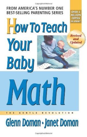Book cover of How To Teach Your Baby Math by Glenn Doman, Janet Doman