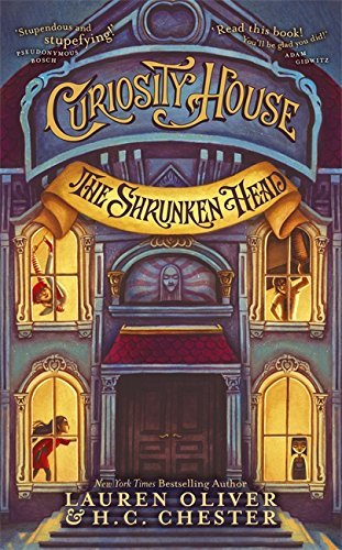 Book cover of Curiosity House: The Shrunken Head by Lauren Oliver, H.C. Chester