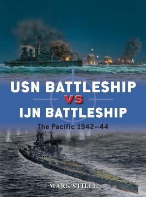 Book cover of Usn Battleship Vs Ijn Battleship: The Pacific 1942–44 by Mark E. Stille, Alan Gilliland (Illus.), Paul Wright (Illus.)