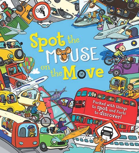 Book cover of Spot The... Mouse On The Move by Sarah Khan, Joëlle Dreidemy (Illus.)