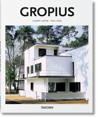 Book cover of Walter Gropius: 1883-1969: The Promoter of a New Form by Gilbert Lupfer, Paul Sigel, Peter Gossel (Ed.)