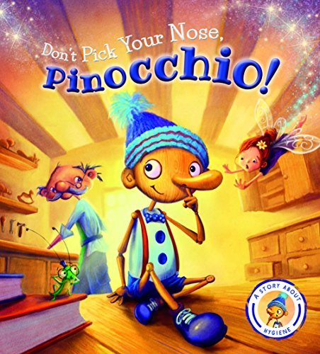 Book cover of Fairytales Gone Wrong: Don't Pick Your Nose, Pinocchio! by Steve Smallman, Neil  Price (Illus.)