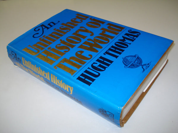 Book cover of An Unfinished History of the World by Hugh Thomas