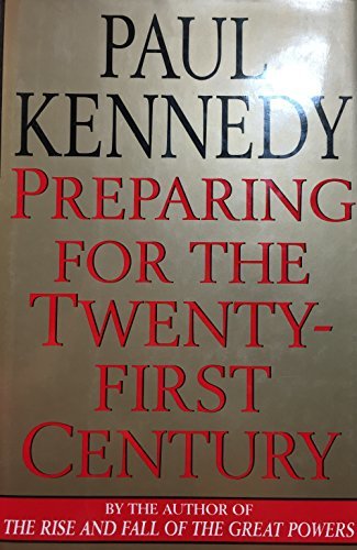Book cover of Preparing For The Twenty First Century by Paul Kennedy