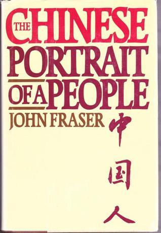 Book cover of The Chinese: Portrait Of A People by John     Fraser
