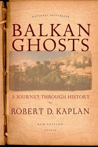 Book cover of Balkan Ghosts by Robert D. Kaplan