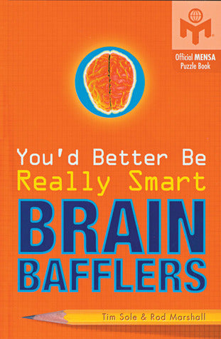 Book cover of You'd Better Be Really Smart Brain Bafflers by Tim Sole, Rod Marshall