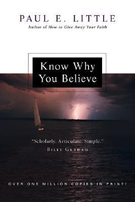 Book cover of Know Why You Believe by Paul E. Little, Marie Little (Primary Contributor)