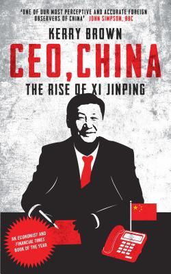 Book cover of Ceo, China: The Rise of Xi Jinping by Kerry Brown