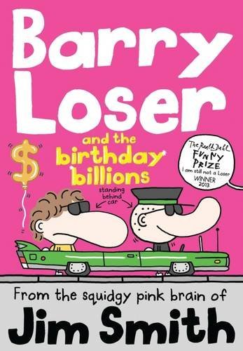 Book cover of Barry Loser And The Birthday Billions by Jim   Smith