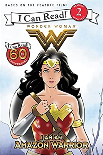 Book cover of Wonder Woman: I Am an Amazon Warrior by Steve Korté (Adapted by), Lee Ferguson (Illustrations)