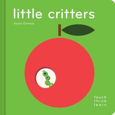 Book cover of TouchThinkLearn: Little Critters by Xavier Deneux
