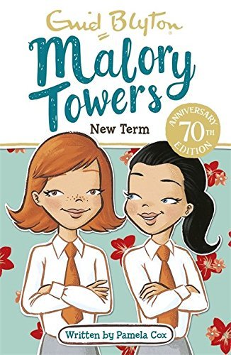 Book cover of Malory Towers: New Term: Book 7 by Pamela Cox, Enid Blyton