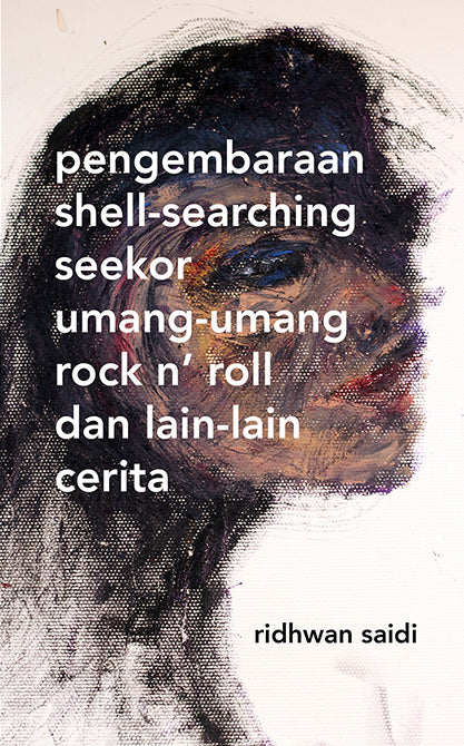 Book cover of Pengembaraan Shell-Searching Seekor Umang-Umang Rock N’ Roll Dan Lain-Lain Cerita by Ridhwan Saidi