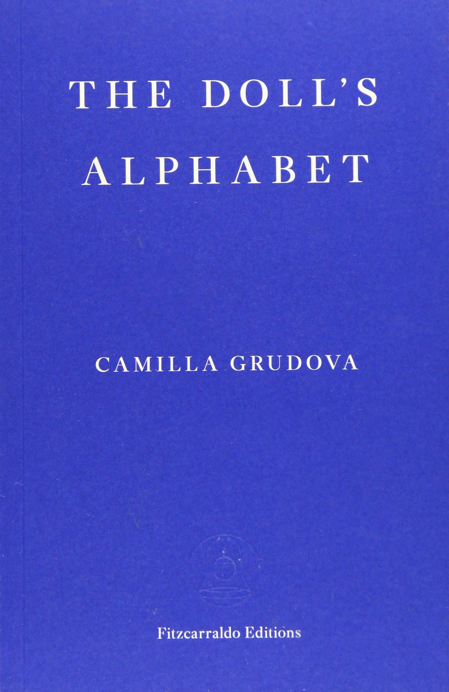 Book cover of The Doll's Alphabet by Camilla Grudova