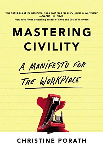 Book cover of Mastering Civility: A Manifesto For The Workplace by Christine Porath