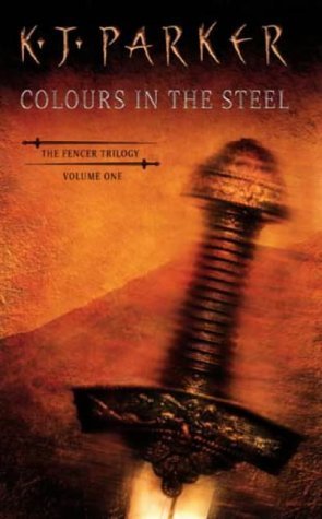 Book cover of Colours In The Steel by K.J. Parker