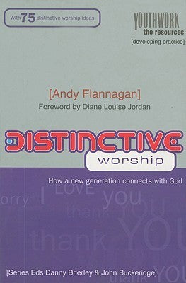 Book cover of Distinctive Worship: How a New Generation Connects with God by Andy Flannagan, Flannagan Andy
