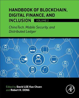 Book cover of Handbook Of Blockchain, Digital Finance, And Inclusion, Volume 2: ChinaTech, Mobile Security, And Distributed Ledger by David Lee Kuo Chuen (Ed.), Robert H. Deng (Ed.)