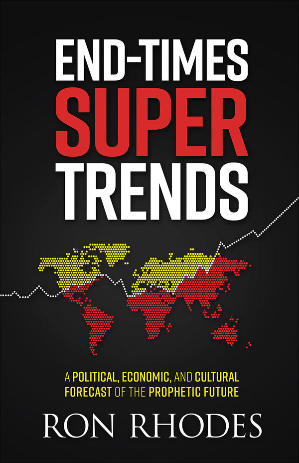 Book cover of End-Times Super Trends: A Political, Economic, And Cultural Forecast Of The Prophetic Future by Ron Rhodes