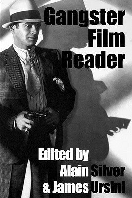 Book cover of Gangster Film Reader by Alain Silver (Ed.), James Ursini (Ed.)
